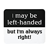 Tapis de souris « I Maybe Left-Hand But I'm Alaways Right » pour ordinateur portable - Base en caoutchouc antidérapant ...